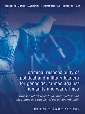 cover image of The Criminal Responsibility of Senior Political and Military Leaders as Principals to International Crimes